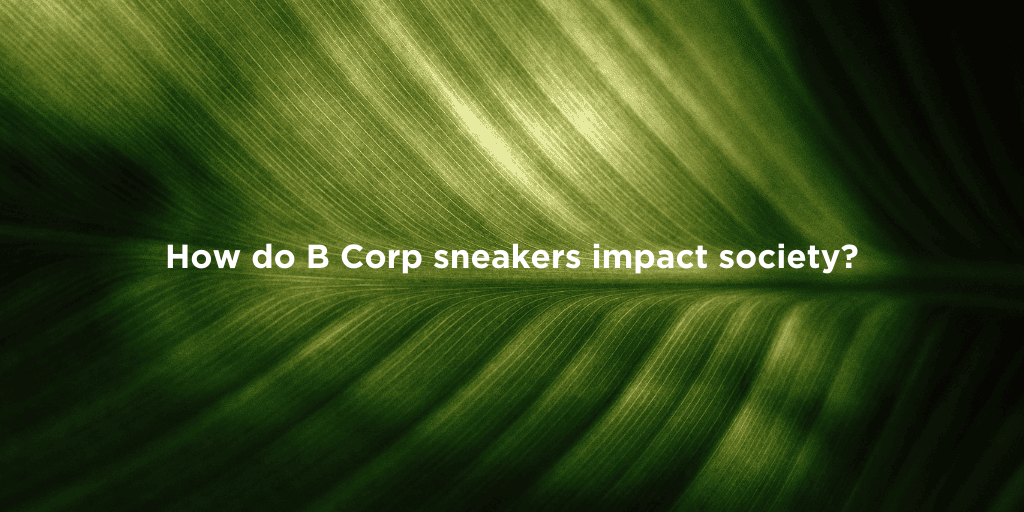 The Social Benefits of B Corp Sneakers