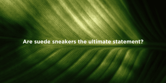 Why Choose Suede Sneakers Today?