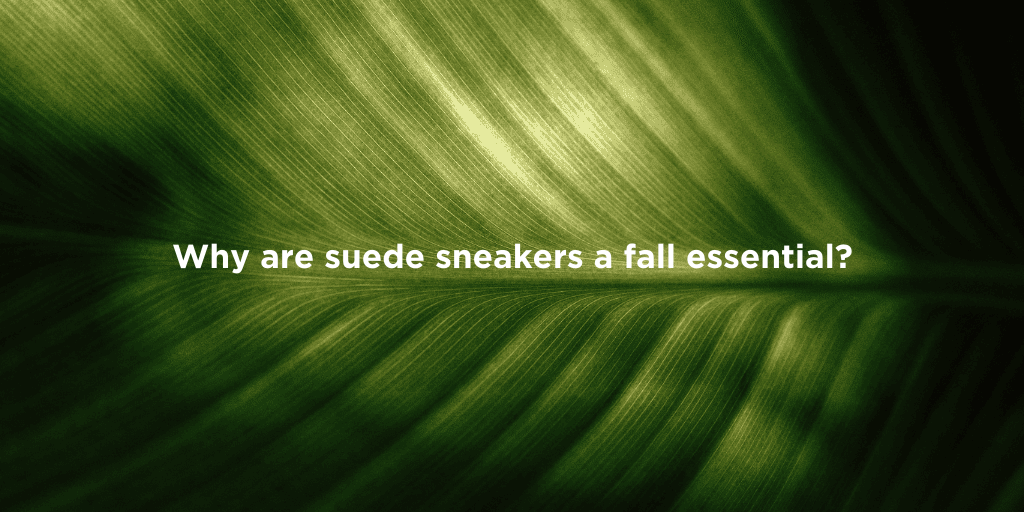 Fall Must-Have: Suede Sneakers Unveiled